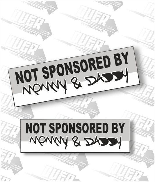 Autocolante “Not Sponsored by Mommy & Daddy” 💸🚫