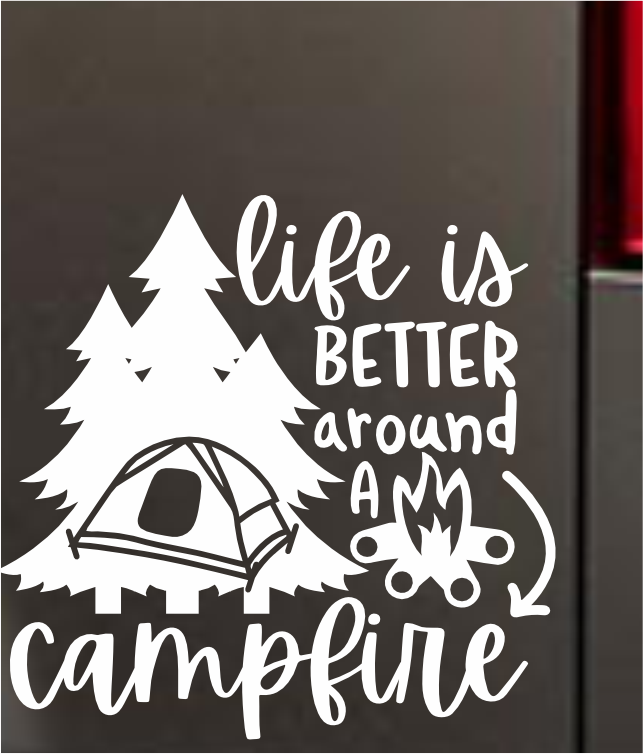 🔥 Autocolante “Life is Better Around a Campfire” – A vida é melhor à volta da fogueira! 🔥