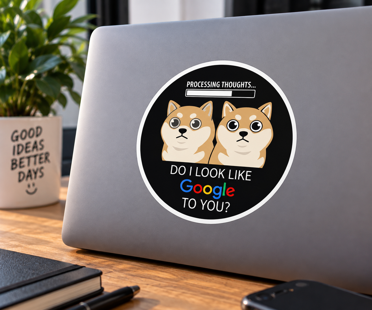 Autocolante Processing Thoughts – Do I Look Like Google To You?